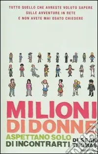 Milioni di donne aspettano solo di incontrarti Economico