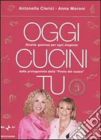 Miglior Prezzo Oggi cucini tu. Vol. 3