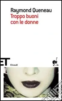 Offerta Limitata Troppo buoni con le donne