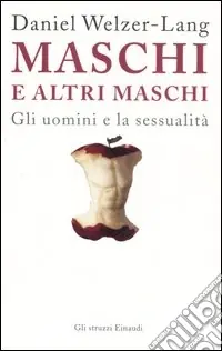 Reso Gratuito Maschi e altri maschi. Gli uomini e la sessualità