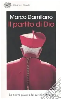 Il partito di Dio. La nuova galassia dei cattolici italiani Offerta Speciale