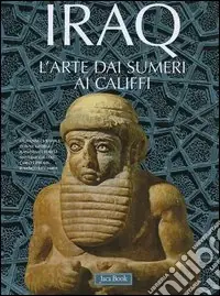 Compra Online Iraq. L‘arte dai Sumeri ai Califfi