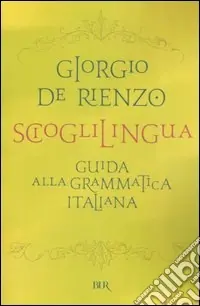 Scioglilingua. Guida alla grammatica italiana Ultima Occasione