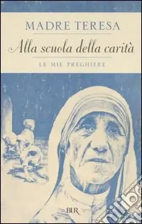 Offerta Lampo Alla scuola della carità. Le mie preghiere