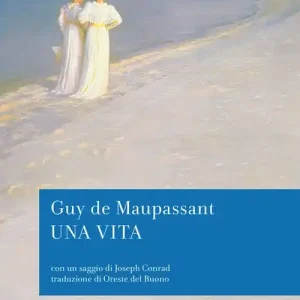 Una vita. Con un saggio di Joseph Conrad Subito Disponibile