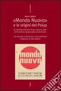 Mondo nuovo e le origini del Psiup. La vicenda socialista dal 1963 al 1967 Soddisfatti O Rimborsati