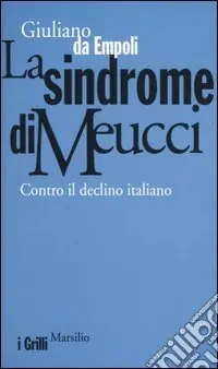 La sindrome di Meucci. Contro il declino italiano Ordina Subito