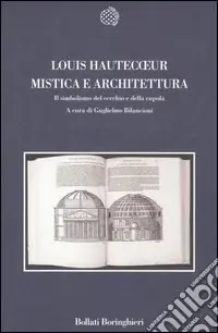 Mistica e architettura. Il simbolismo del cerchio e della cupola Ultimissimo Modello