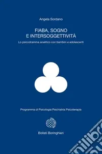 Prezzo Basso Fiaba, sogno e intersoggettività. Lo psicodramma analitico con bambini e adolescenti