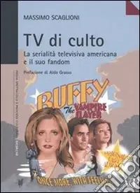 Occasione Imperdibile Tv di culto. La serialità televisiva americana e il suo fandom