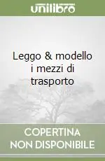 Solo Oggi Leggo & modello i mezzi di trasporto