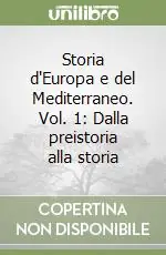 Storia d‘Europa e del Mediterraneo. Vol. 1 Dalla preistoria alla storia Bestseller