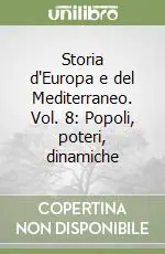Super Prezzo Storia d‘Europa e del Mediterraneo. Vol. 8 Popoli, poteri, dinamiche