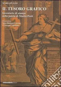 Più Venduto Il tesoro grafico. Inventario di stampe nella patria di Mattia Preti. Ediz. illustrata