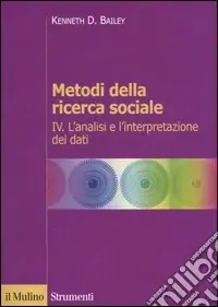 Metodi della ricerca sociale. Vol. 4 L‘analisi e l‘interpretazione dei dati Compra Adesso