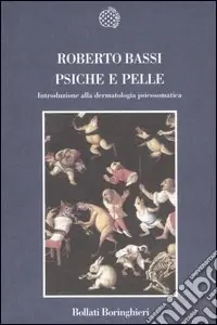 Psiche e pelle. Introduzione alla dermatologia psicosomatica Ultime Pezzi