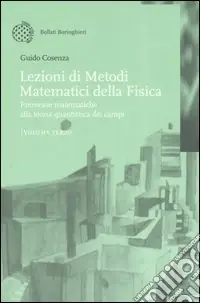 Lezioni di metodi matematici della fisica. Vol. 3 Premesse matematiche alla teoria quantistica dei campi Di Tendenza