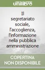 Il segretariato sociale, l‘accoglienza, l‘informazione nella pubblica amministrazione Di Tendenza
