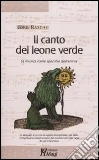 Il canto del leone verde. La musica come specchio dell‘anima. Con CD Audio Offerta