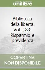 Biblioteca della libertà. Vol. 183 Risparmio e previdenza Super Prezzo