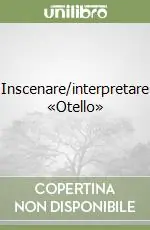 Inscenare/interpretare «Otello» Ordina Subito