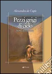 Pagamento Sicuro Pezzi grigi di cielo. Storie dal carcere