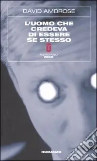 L‘uomo che credeva di essere se stesso Super Prezzo