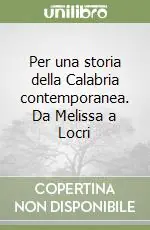 Promozione Esclusiva Per una storia della Calabria contemporanea. Da Melissa a Locri