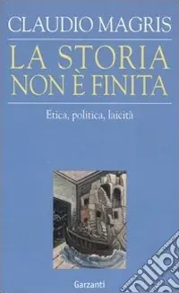La storia non è finita. Etica, politica, laicità Di Tendenza