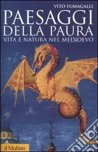 Direttamente Dal Produttore Paesaggi della paura. Vita e natura nel Medioevo