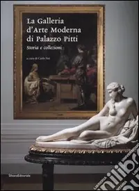 La Galleria d‘arte moderna di palazzo Pitti. Storia e collezioni Ordina Subito