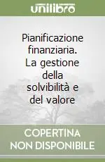 Reso Gratuito Pianificazione finanziaria. La gestione della solvibilità e del valore