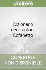 Dizionario degli autori. Cofanetto Super Prezzo