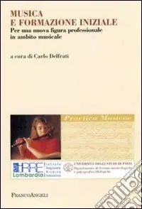 Must-Have Musica e formazione iniziale. Per una nuova figura professionale in ambito musicale