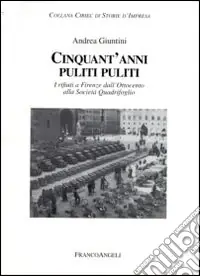 Spedizione Espresso Cinquant‘anni puliti puliti. I rifiuti a Firenze dall‘Ottocento alla Società Quadrifoglio