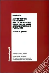 Offerta Speciale Metodologie e strumenti per la riduzione della spesa nelle amministrazioni pubbliche. Teoria e prassi