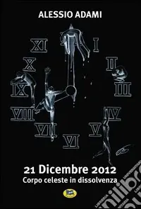 Popolare 21 dicembre 2012. Corpo celeste in dissolvenza