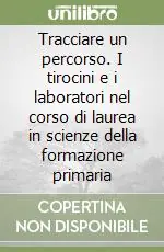 Offerta Del Giorno Tracciare un percorso. I tirocini e i laboratori nel corso di laurea in scienze della formazione primaria