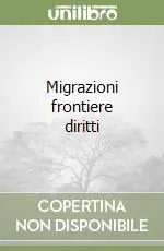 Migrazioni frontiere diritti Solo Oggi