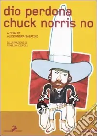 Dio perdona Chuck Norris no Subito Disponibile