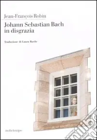 Reso Gratuito Johann Sebastian Bach in disgrazia