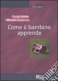 Solo Oggi Come il bambino apprende