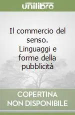 Spedizione Espresso Il commercio del senso. Linguaggi e forme della pubblicità