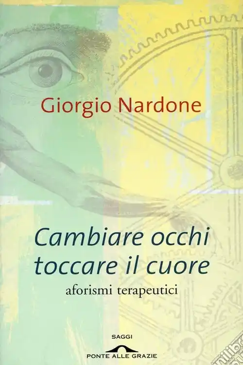 Soddisfatti O Rimborsati Cambiare occhi toccare il cuore. Aforismi terapeutici