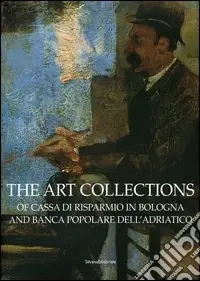 The art collections of Cassa di Risparmio in Bologna and Banca Popolare dell‘Adriatico Bestseller