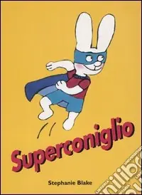 Promo Stagionale Superconiglio. Ediz. illustrata