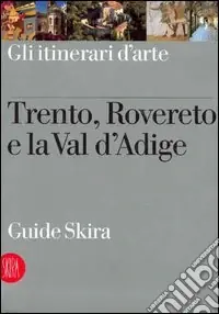 Trento, Rovereto e la Val D‘Adige Acquista Ora