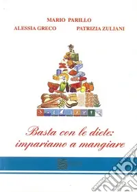 Basta con le diete. Impariamo a mangiare Occasione Imperdibile