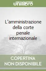 L‘amministrazione della corte penale internazionale Promozione