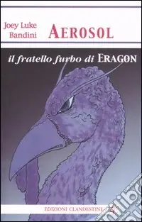 Aerosol, il fratello furbo di Eragon Esclusivo